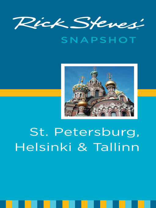 Title details for Rick Steves' Snapshot St. Petersburg, Helsinki & Tallinn by Rick Steves - Available